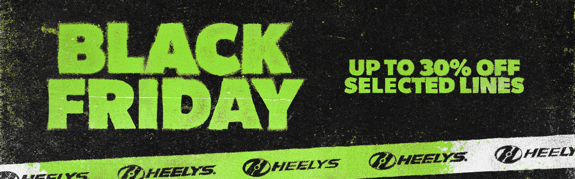 Heelys Black Friday Sale. Save up to 30% off selected lines.