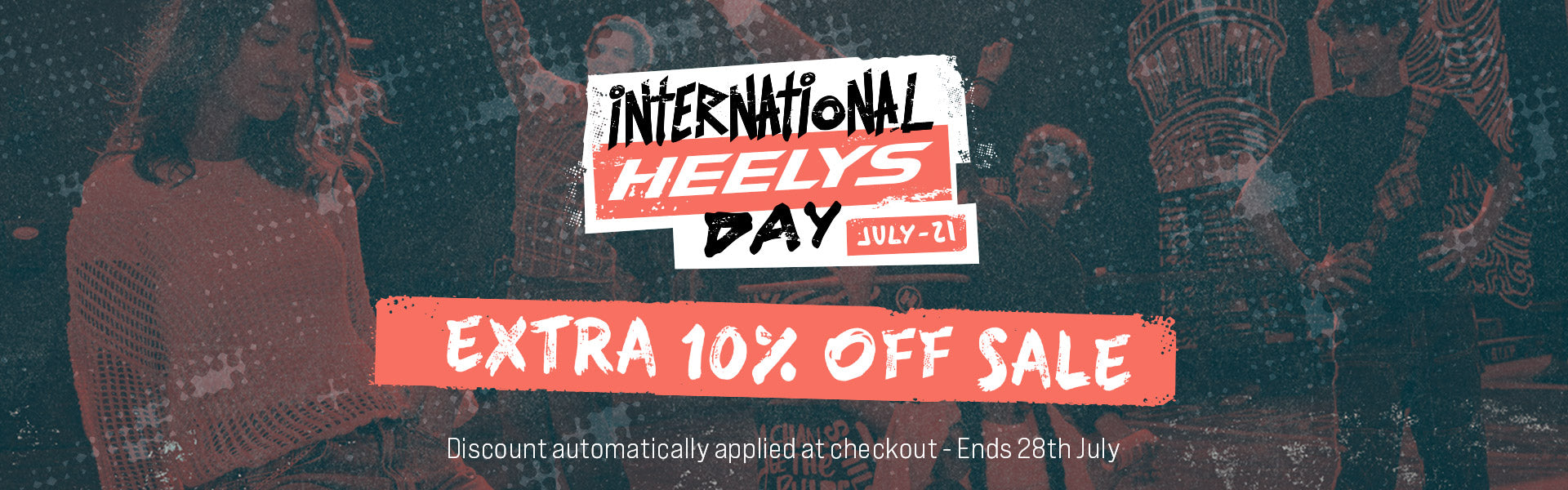 International Heelys Day promotion, extra 10% off sale items till 28th July.